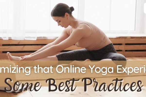 Maximizing that Online Yoga Experience: Some Best Practices